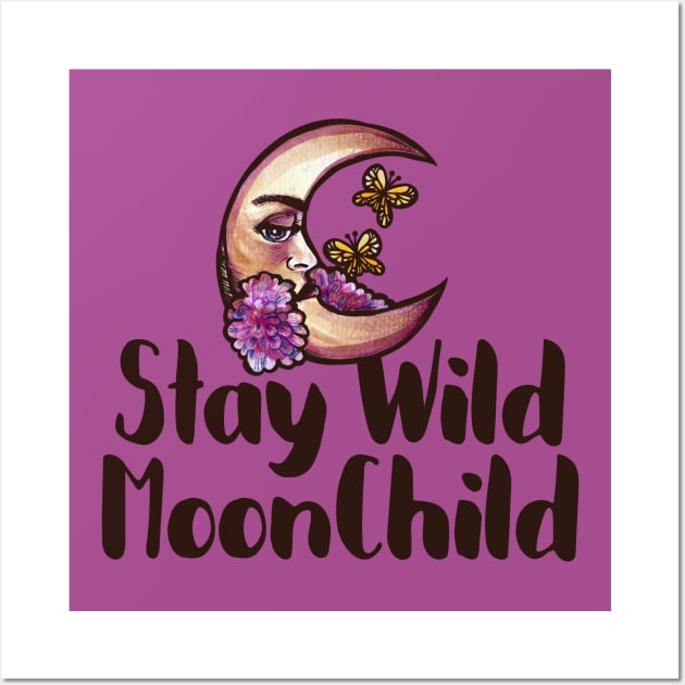 Stay Wild Moonchild Wall Art by bubbsnugg